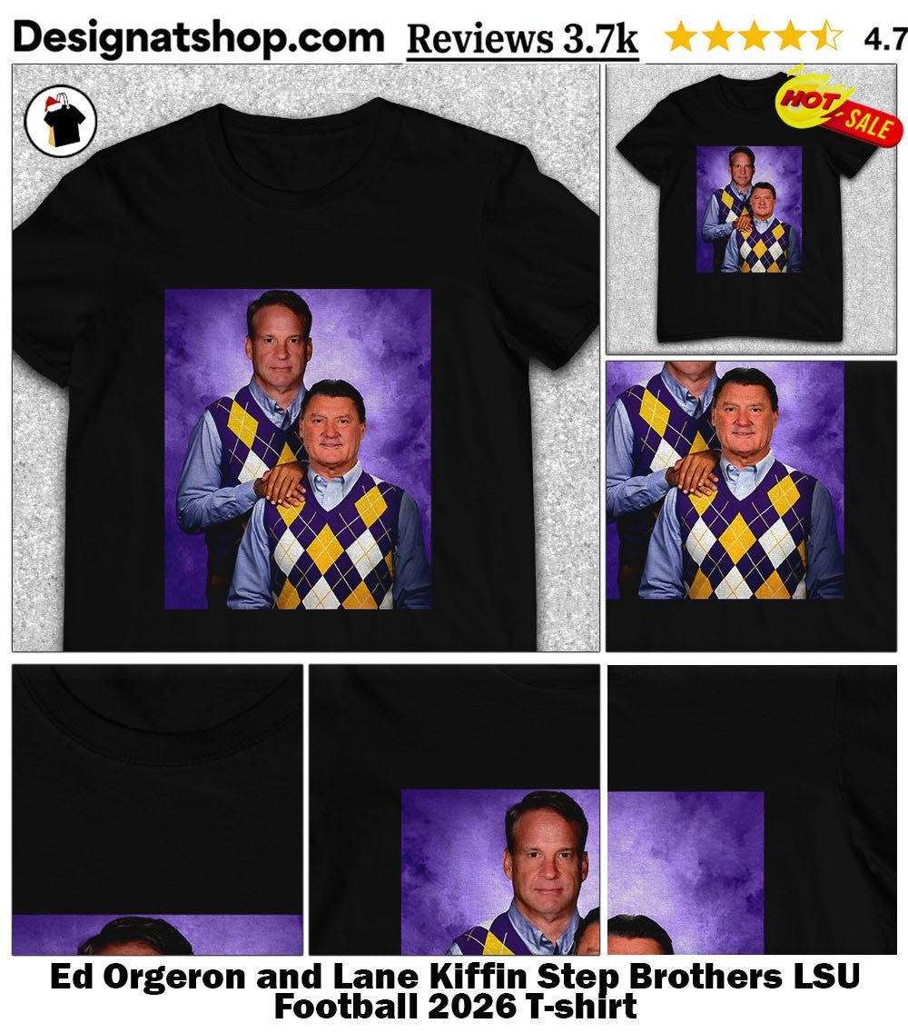 Ed Orgeron and Lane Kiffin Step Brothers LSU Football 2026 shirt