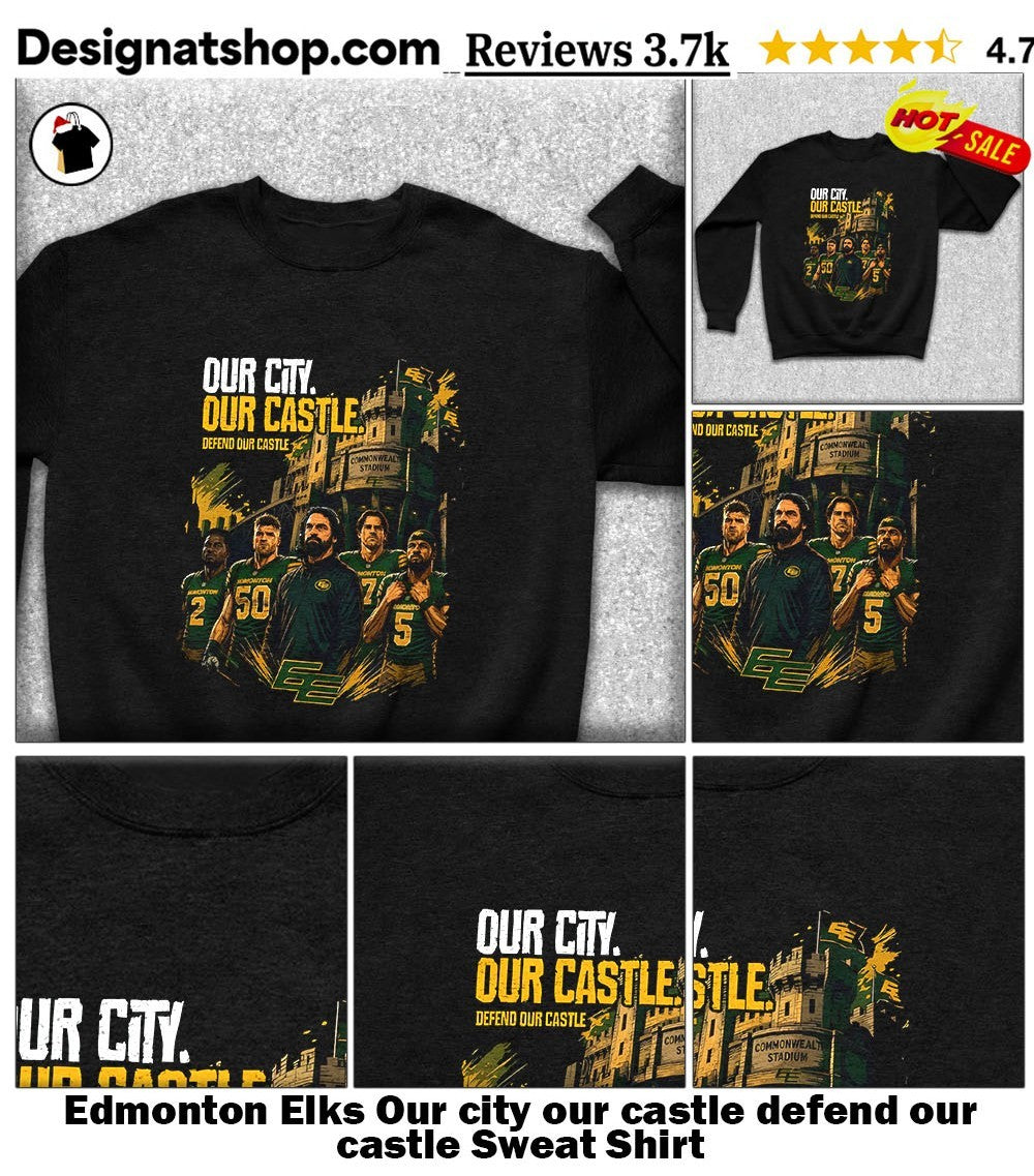 Edmonton Elks Our city our castle defend our castle shirt