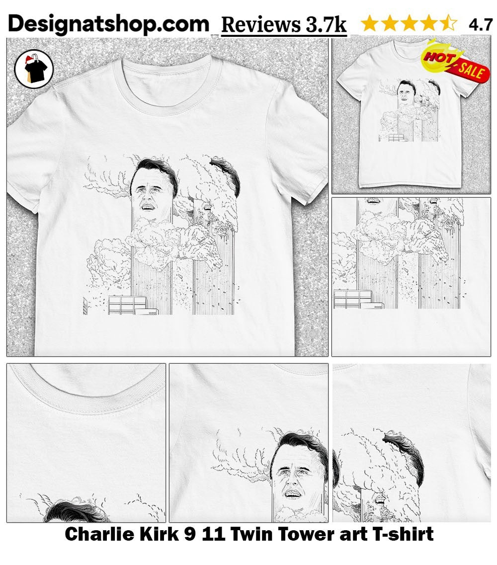Charlie Kirk 9 11 Twin Tower art shirt