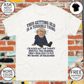 Elderly Man This Getting Old Is A Terrible Thing I Blacked Out Shirt