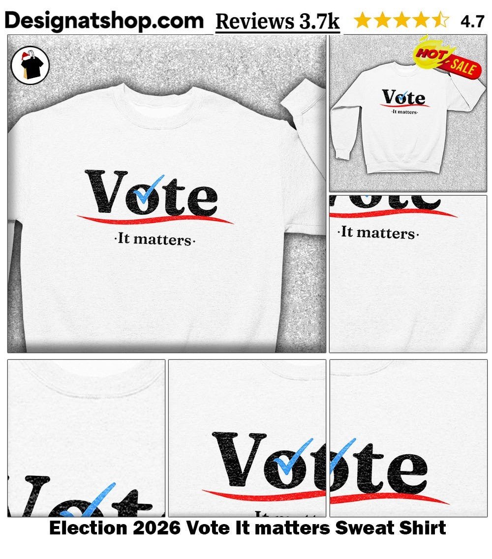 Election 2026 Vote It matters shirt