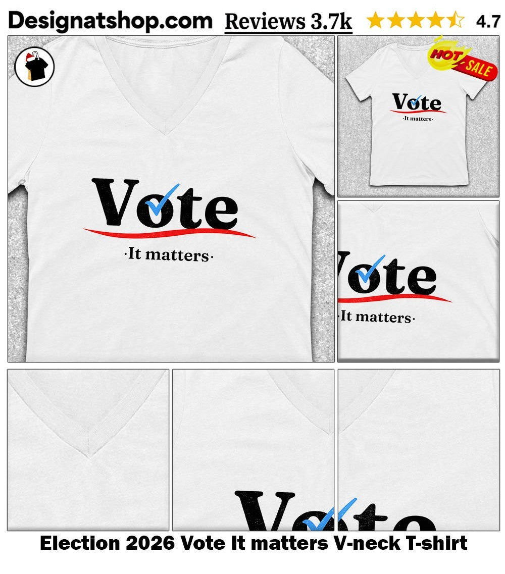 Election 2026 Vote It matters shirt