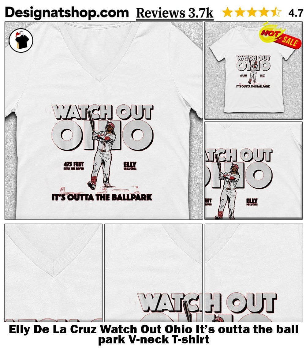 Elly De La Cruz Watch Out Ohio It’s outta the ball park shirt