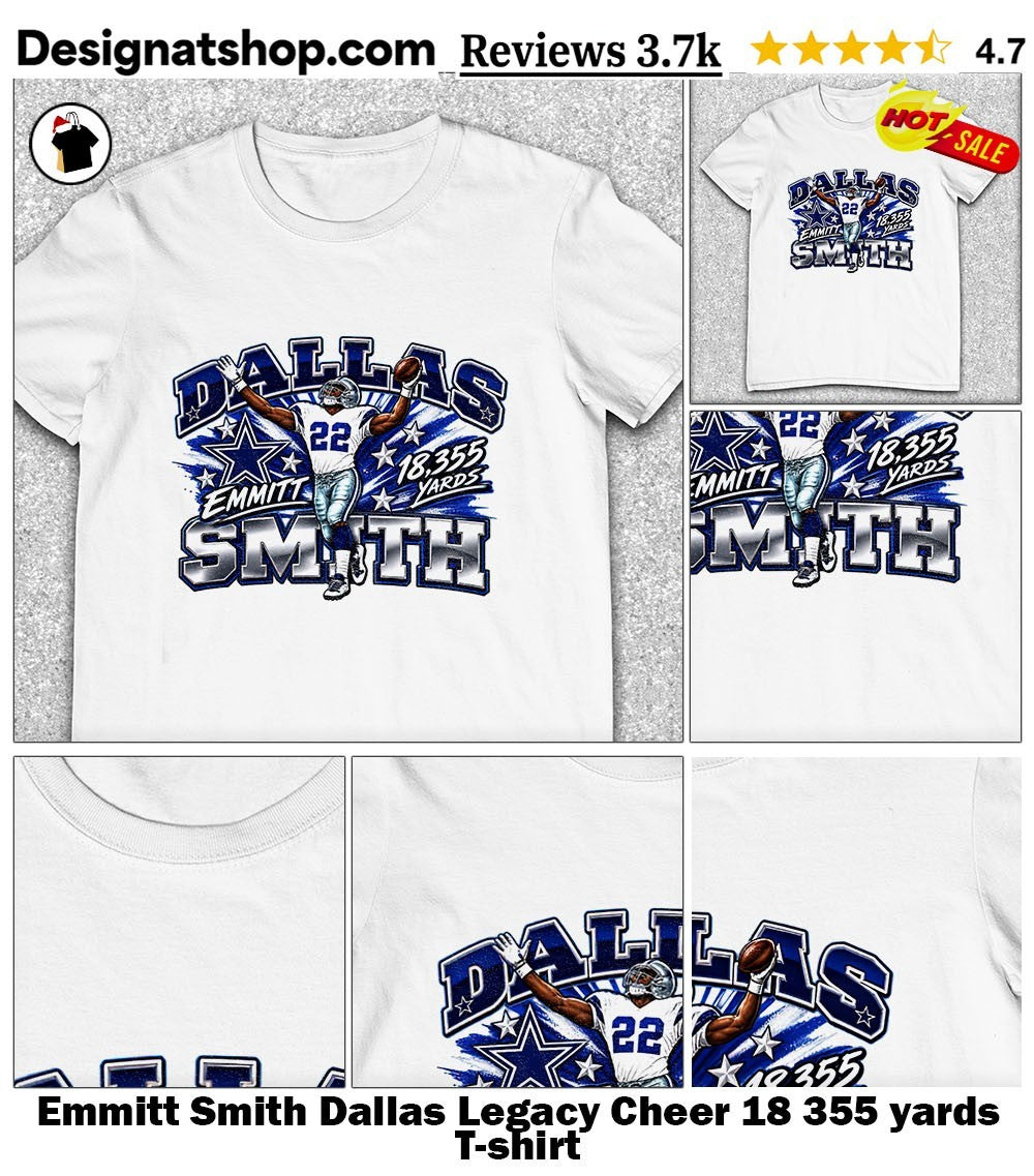 Emmitt Smith Dallas Legacy Cheer 18 355 yards shirt