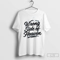End It Wrong Side Of Heaven Airbrush T Shirt Jpg