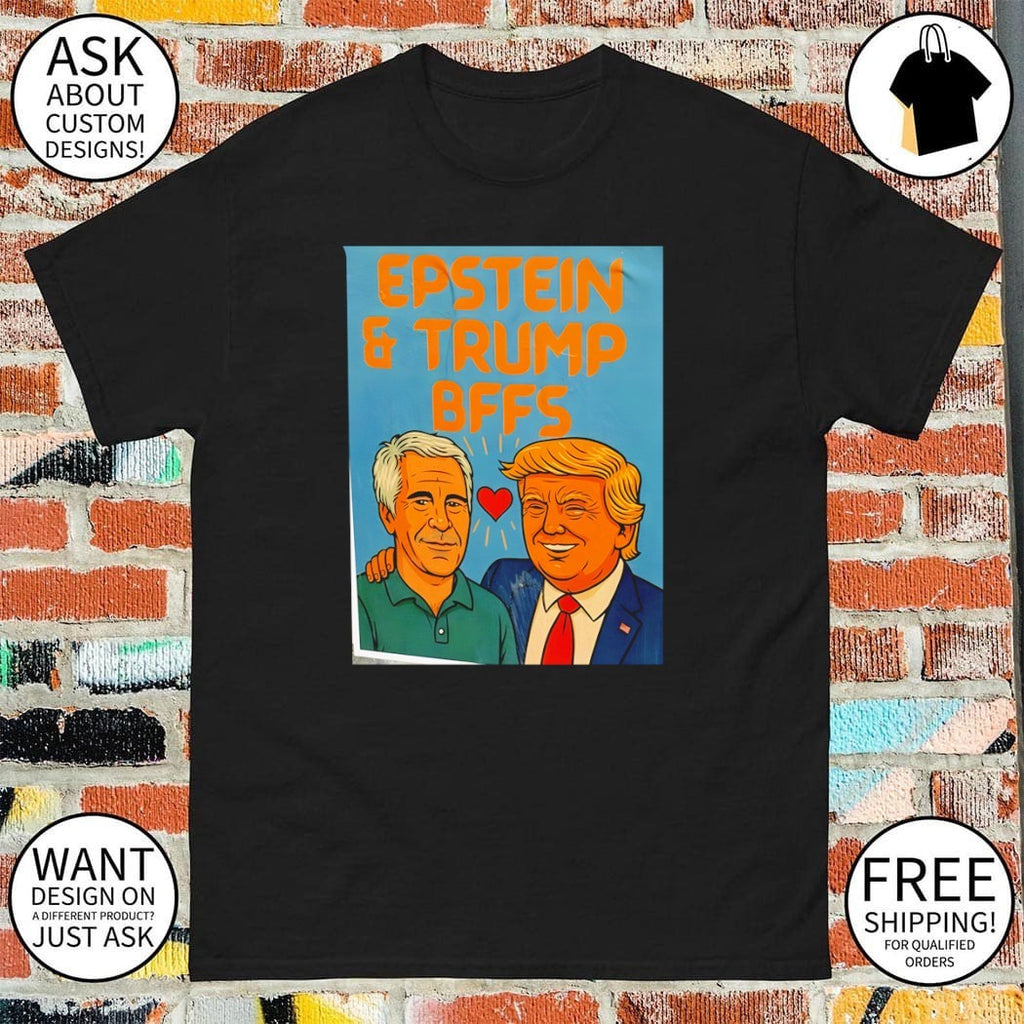 Epstein and Trump Bffs shirt