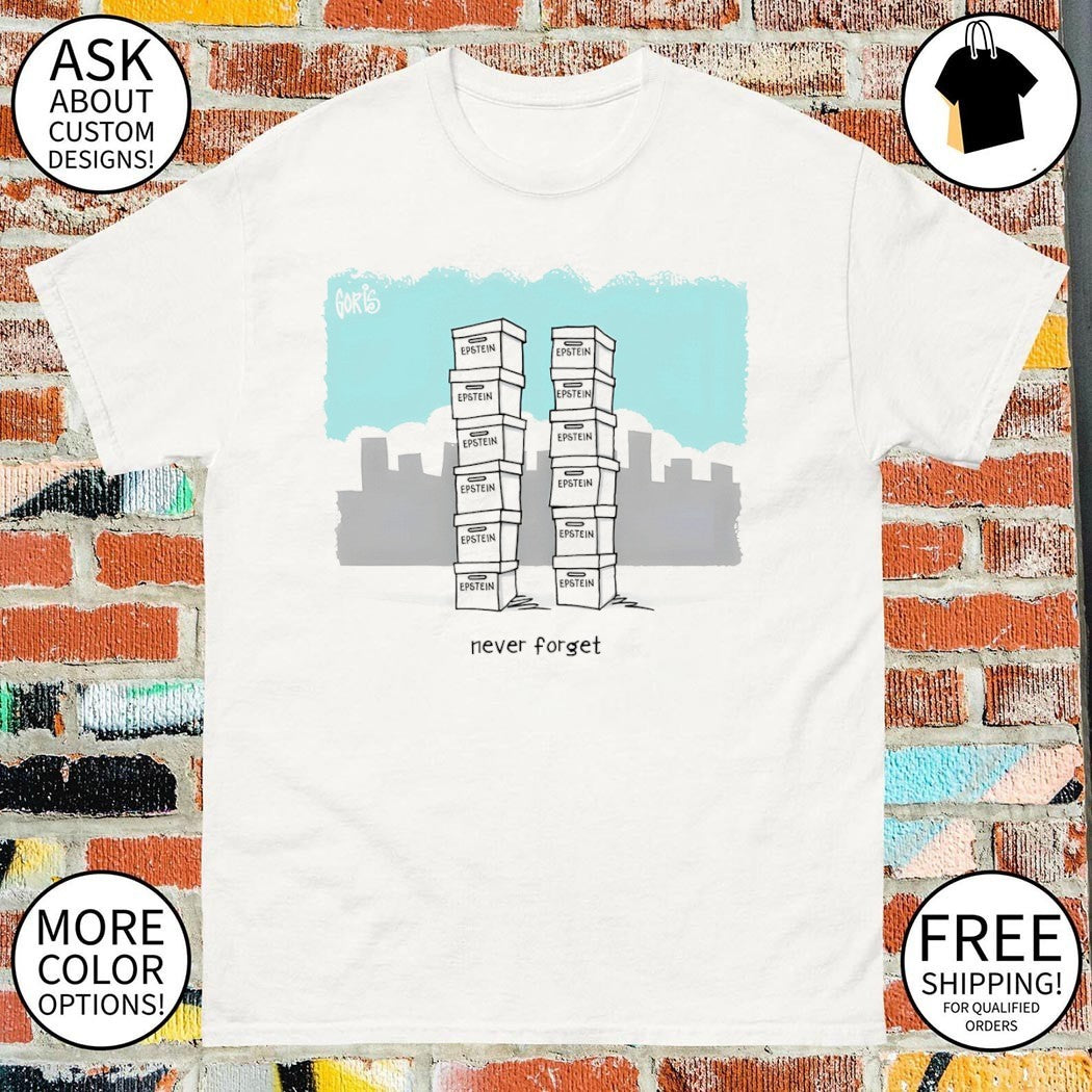 Epstein file Twin Tower 9 11 Never forget shirt