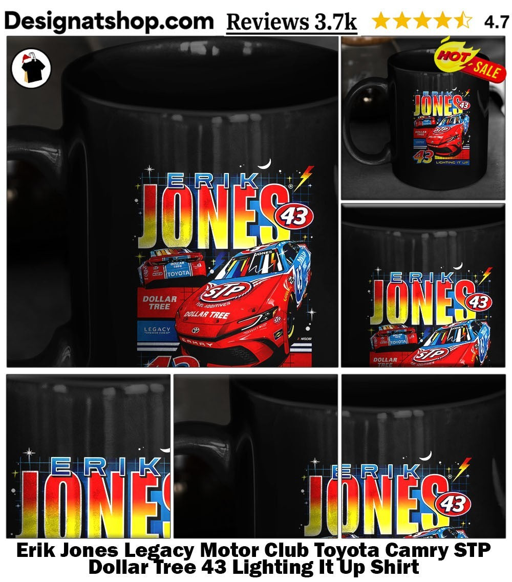 Erik Jones Legacy Motor Club Toyota Camry STP Dollar Tree 43 Lighting It Up Shirt