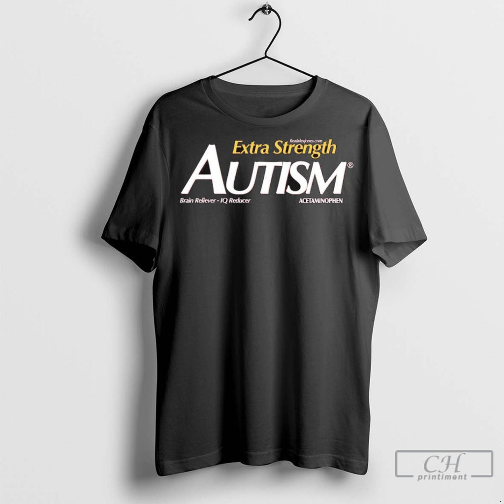 Extra Strength Autism Brain Reliever Iq Reducer Acetaminophen T Shirt Jpg