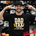 Father’s Day Dad Tax Official Funny Dad Joke Snack Humor T-Shirt