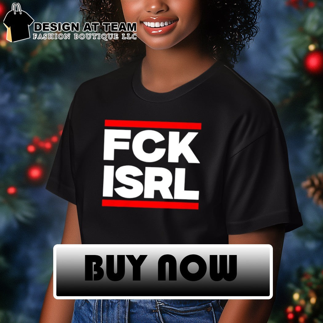 Fck Isrl funny political shirt