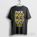 Fck Trump If You Like Trump Fck You Too