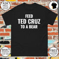 Feed ted cruz to a bear shirt