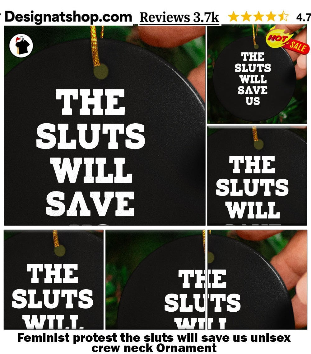 Feminist protest the sluts will save us unisex crew neck shirt