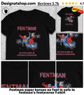 Fentman super heroes no fent is safe in fentman’s fentaverse shirt