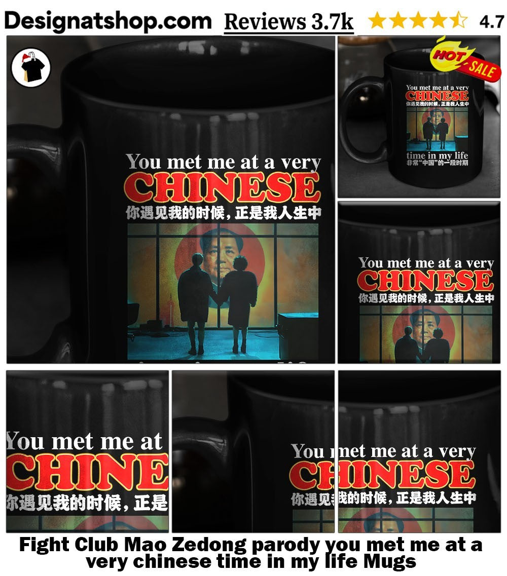 Fight Club Mao Zedong parody you met me at a very chinese time in my life shirt
