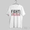 Fight Like Hell With Your Pregnant Wife T Shirts