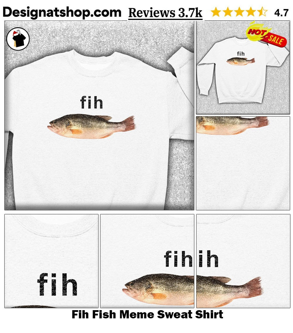 Fih Fish Meme shirt
