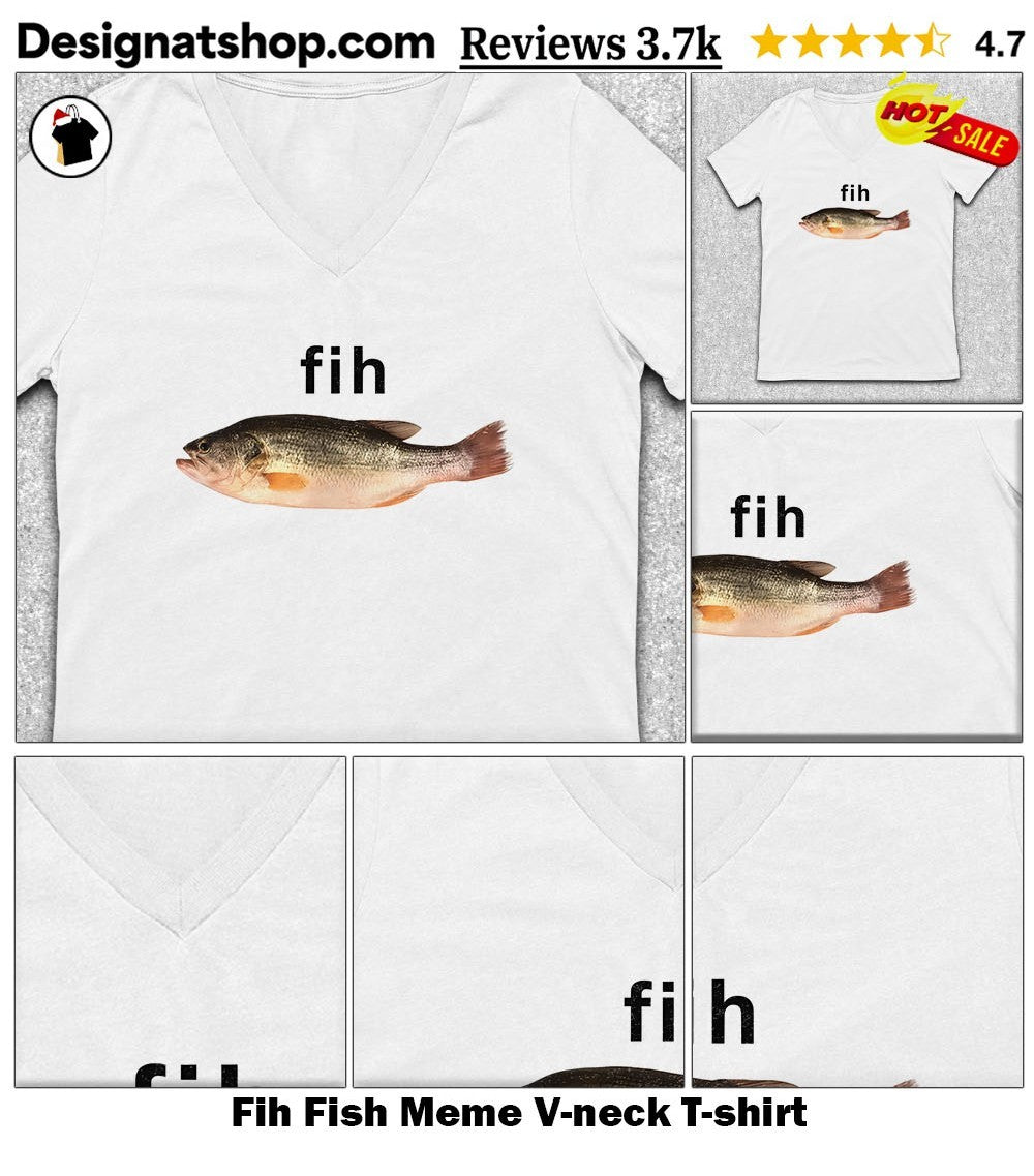 Fih Fish Meme shirt