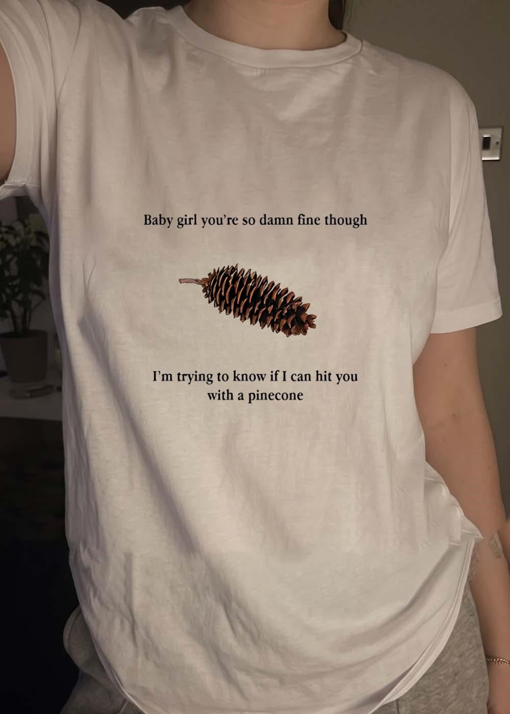 Fine Baby Girl I Am Trying to Know If I Can Hit You T-Shirt