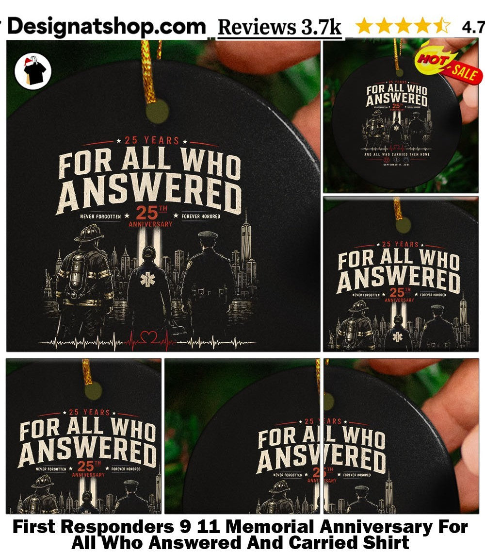 First Responders 9 11 Memorial Anniversary For All Who Answered And Carried Shirt