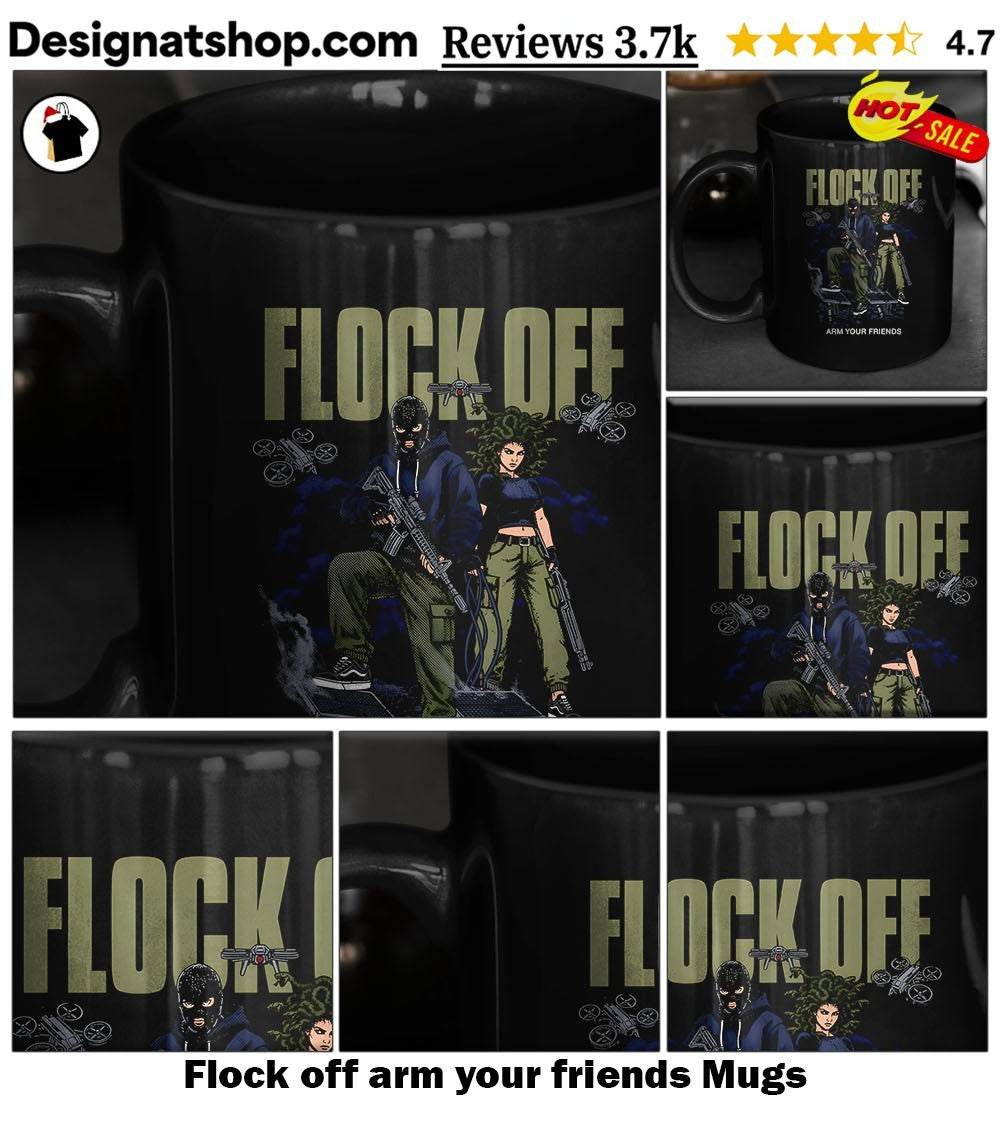 Flock off arm your friends shirt