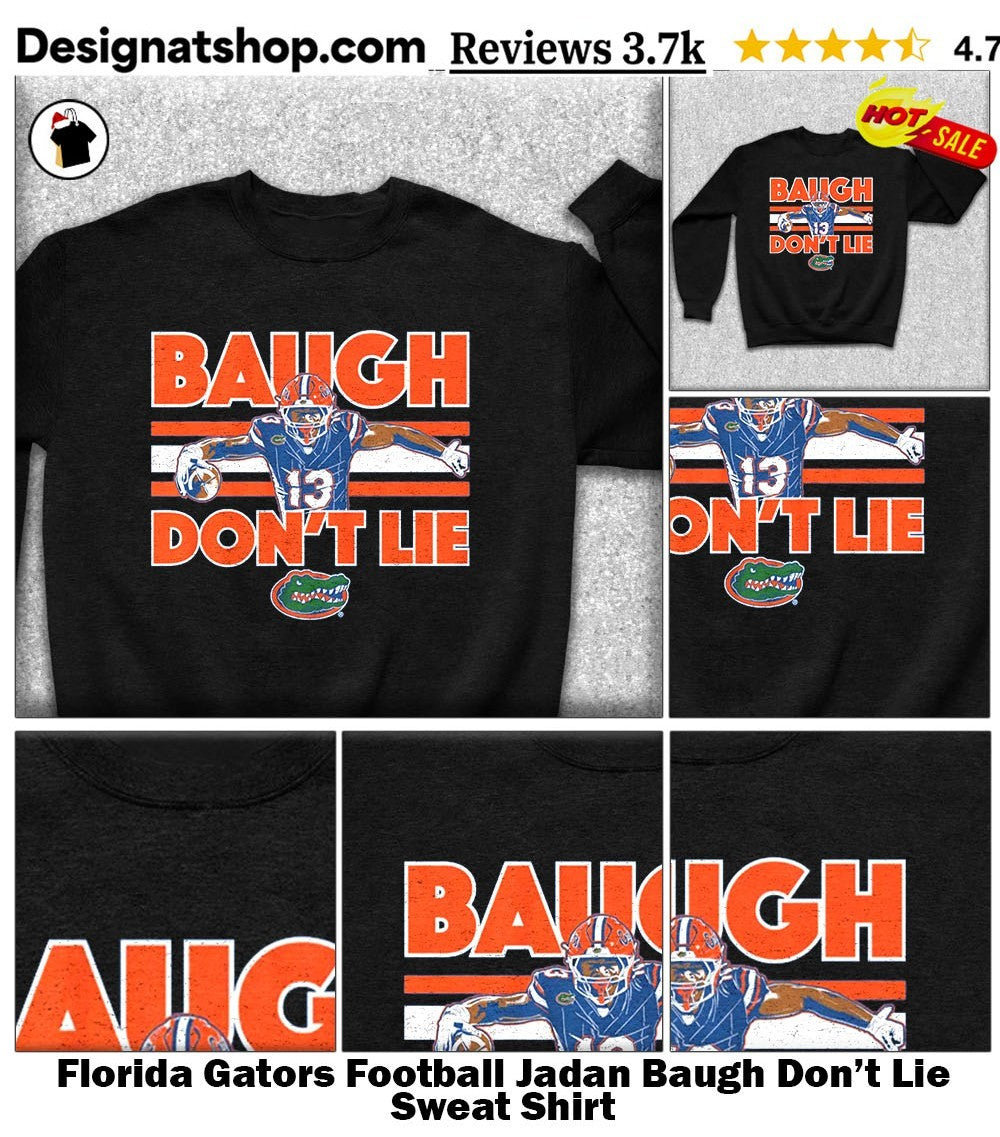 Florida Gators Football Jadan Baugh Don’t Lie shirt
