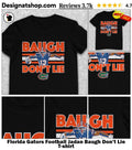 Florida Gators Football Jadan Baugh Don’t Lie shirt