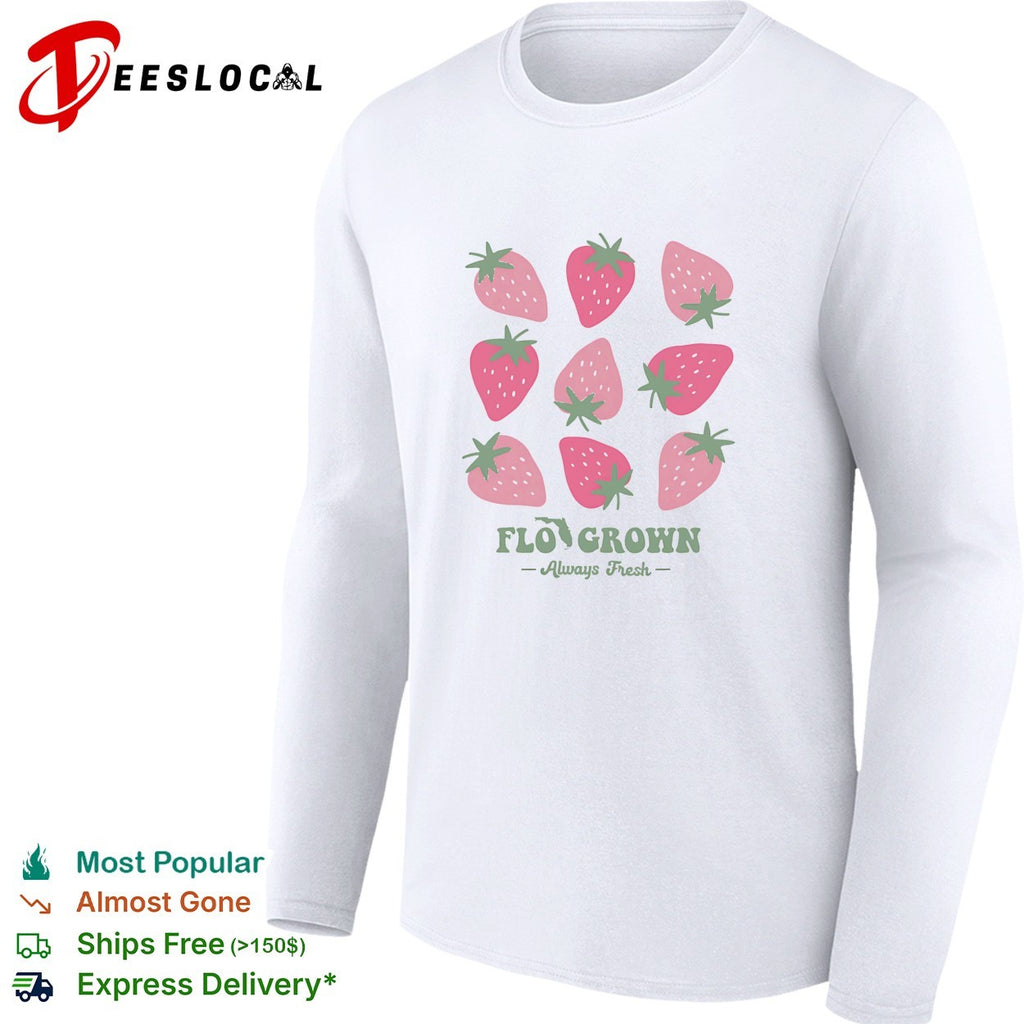 Florida grown strawberries always fresh shirt