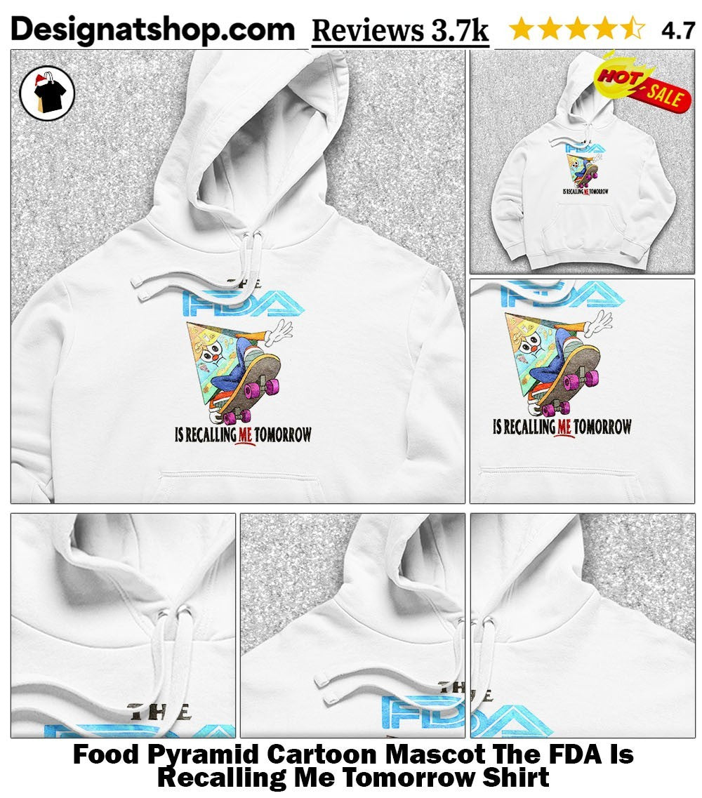 Food Pyramid Cartoon Mascot The FDA Is Recalling Me Tomorrow Shirt