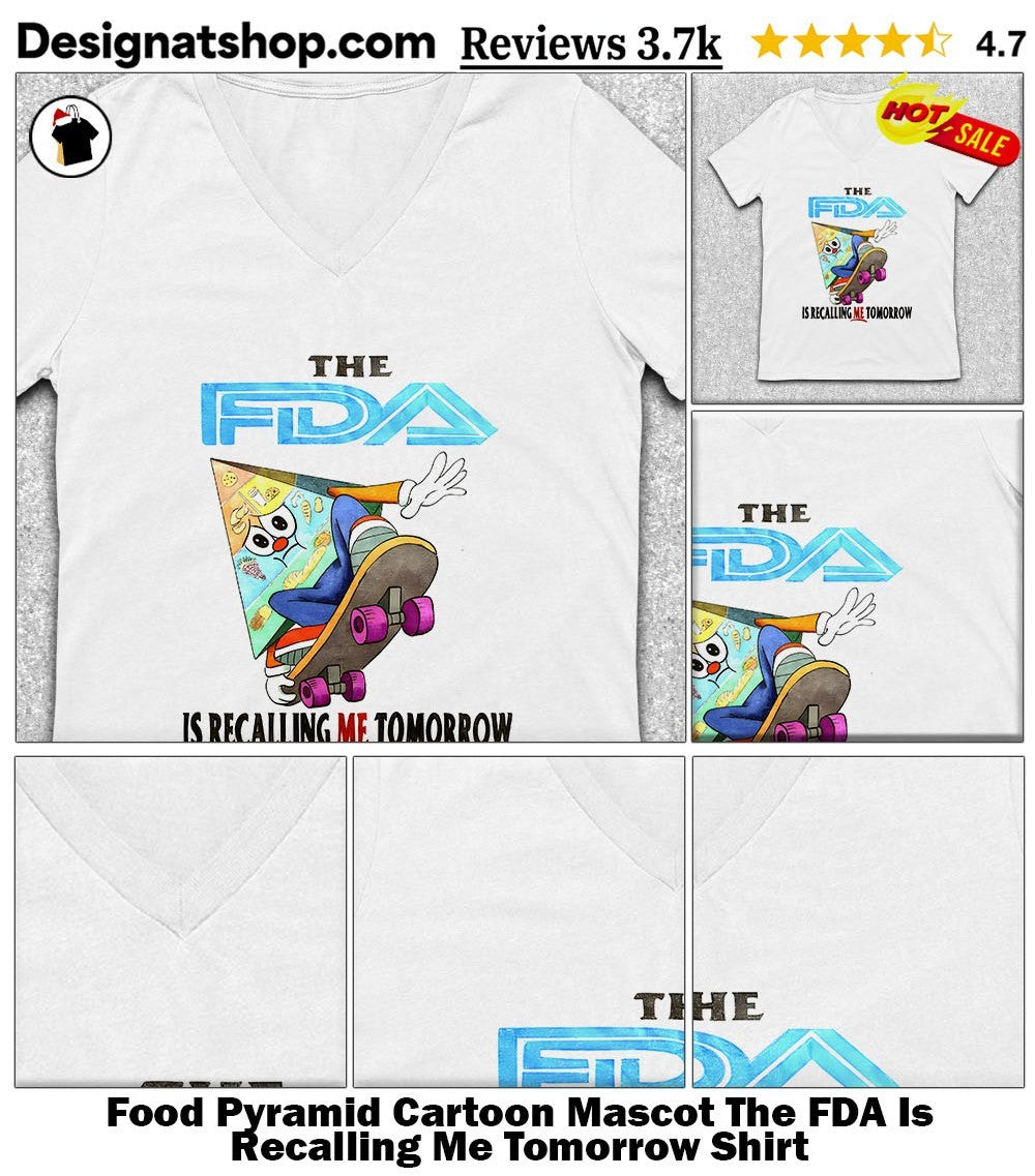 Food Pyramid Cartoon Mascot The FDA Is Recalling Me Tomorrow Shirt