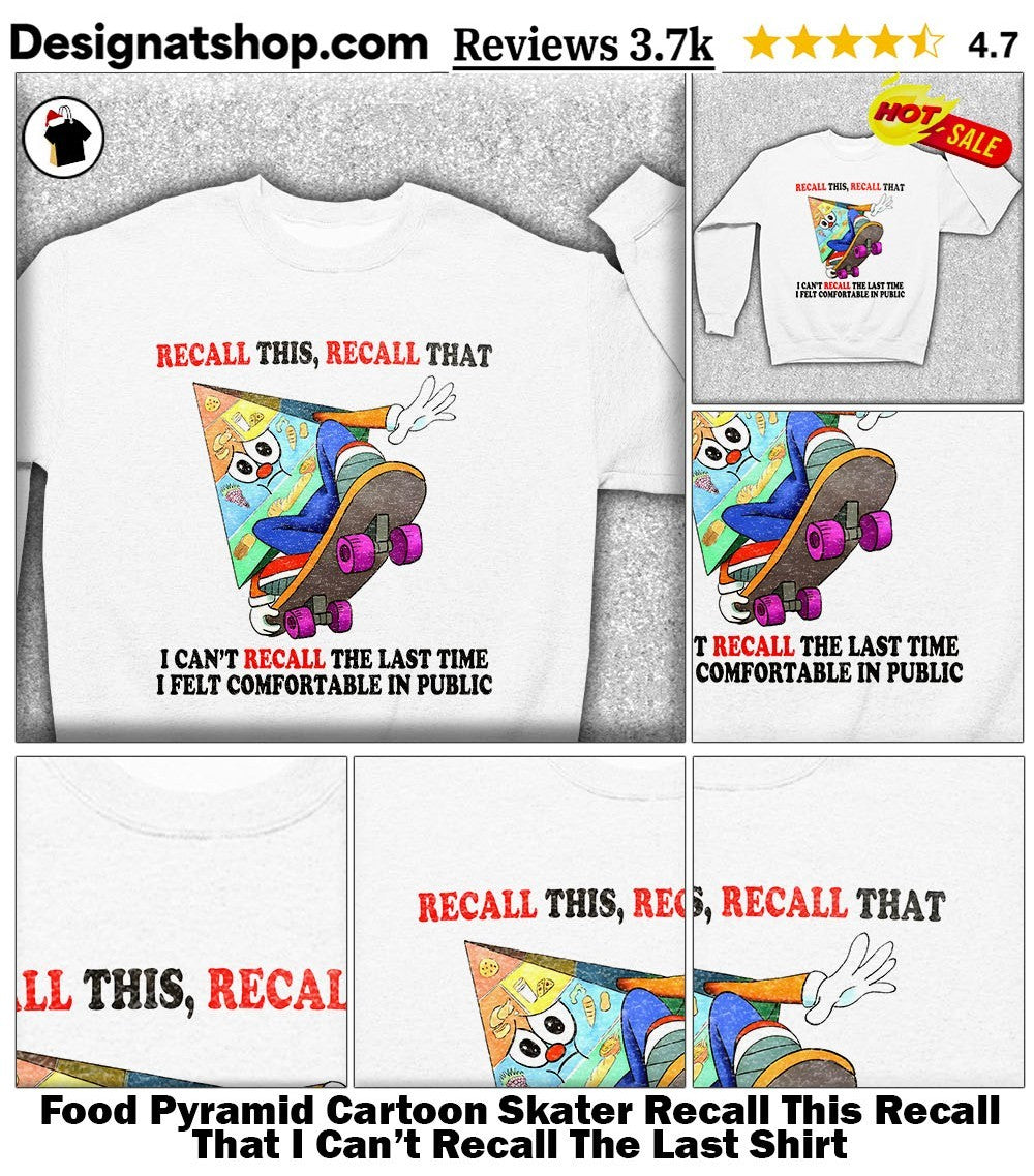 Food Pyramid Cartoon Skater Recall This Recall That I Can’t Recall The Last Shirt
