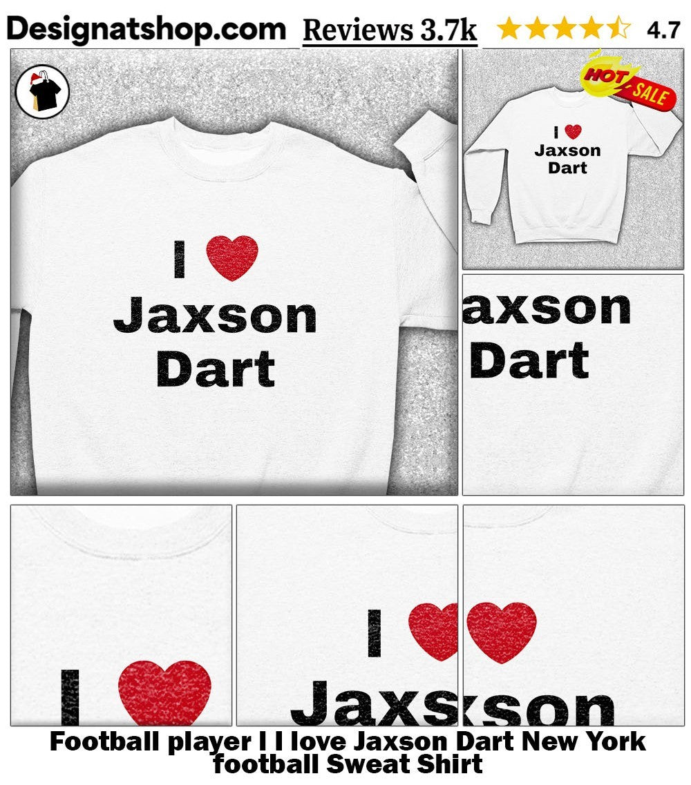 Football player l I love Jaxson Dart New York football shirt