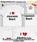 Football player l I love Jaxson Dart New York football shirt