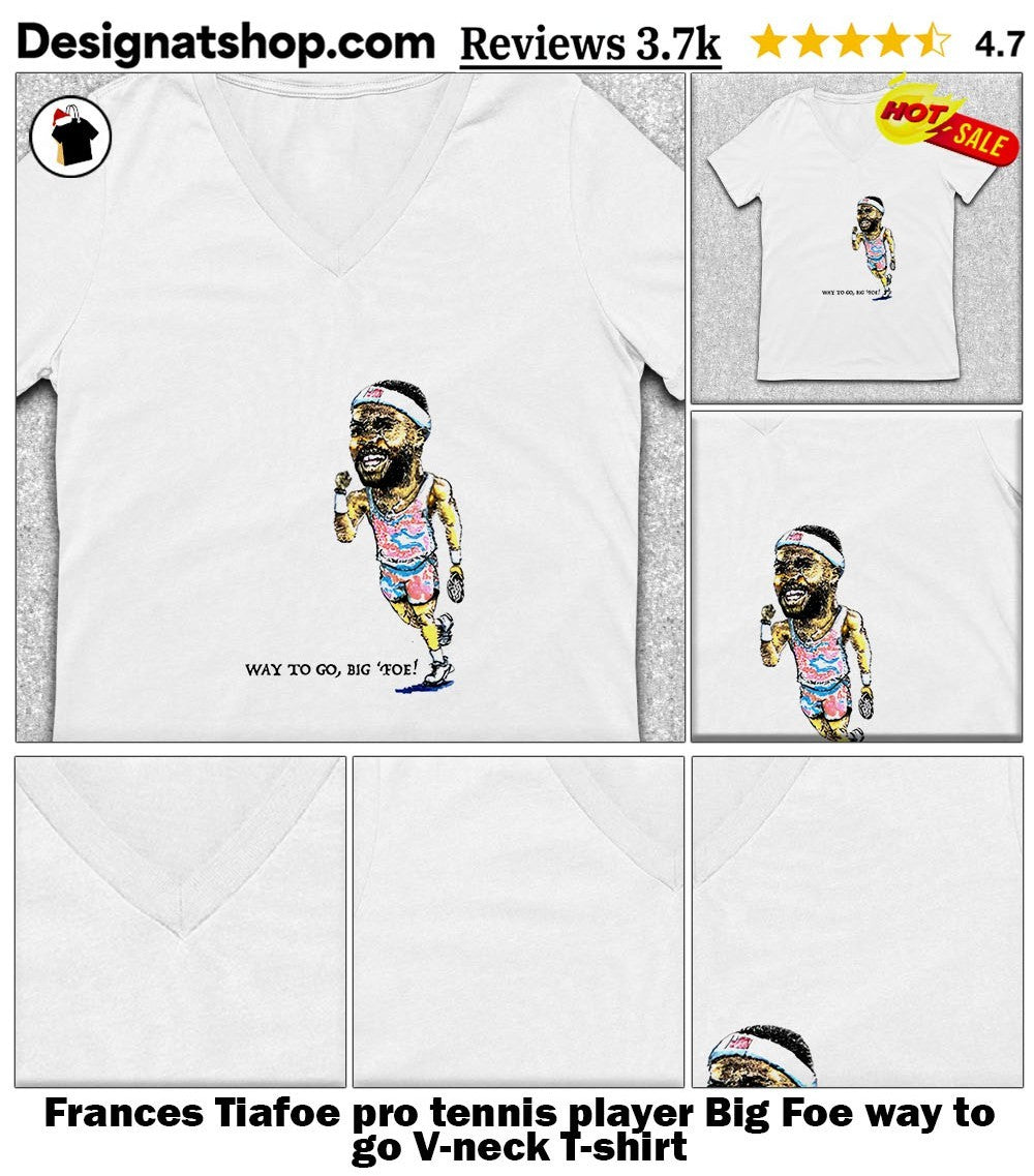 Frances Tiafoe pro tennis player Big Foe way to go shirt