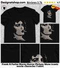 Frank N Furter Rocky Horror Picture Show iconic movie character shirt