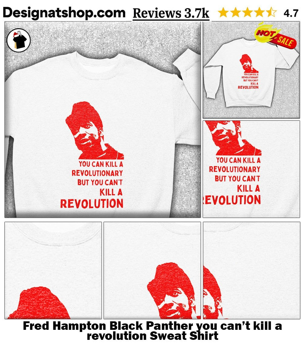 Fred Hampton Black Panther you can’t kill a revolution shirt