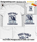Free Pablo Pledgescobar 8 white out shirt