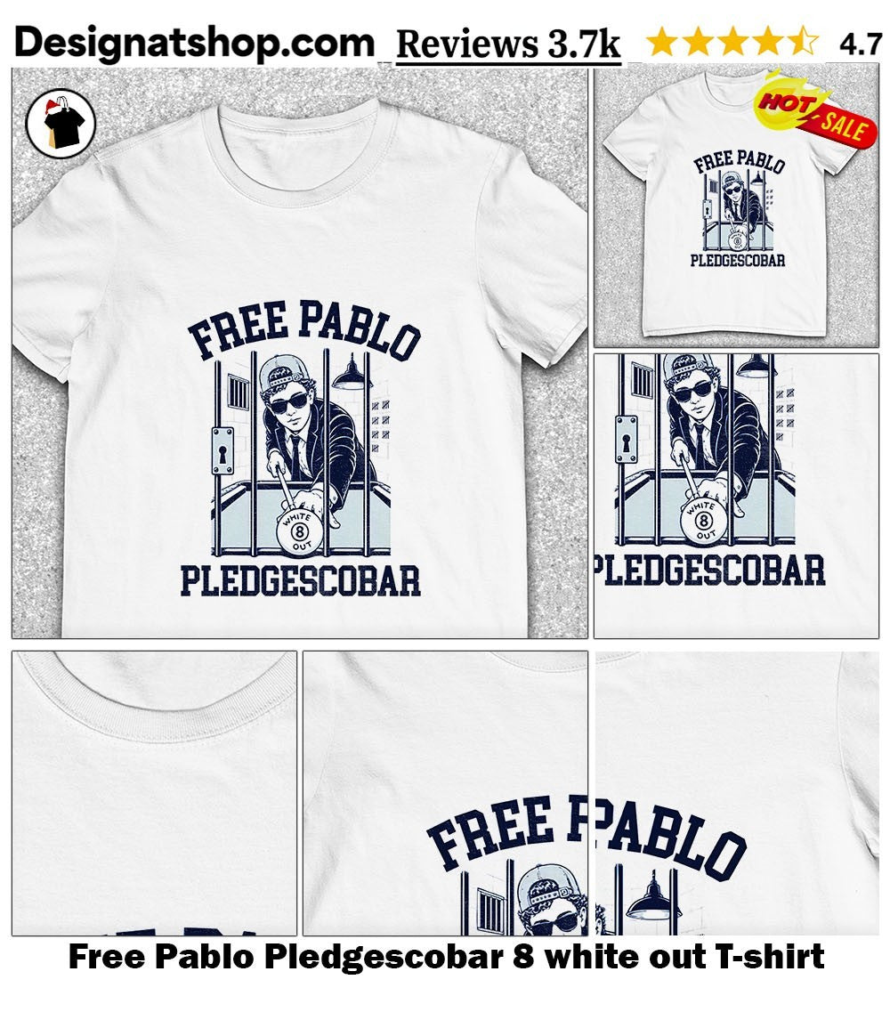 Free Pablo Pledgescobar 8 white out shirt