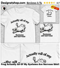 Frog Actually All Of My Systems Are Nervous Shirt