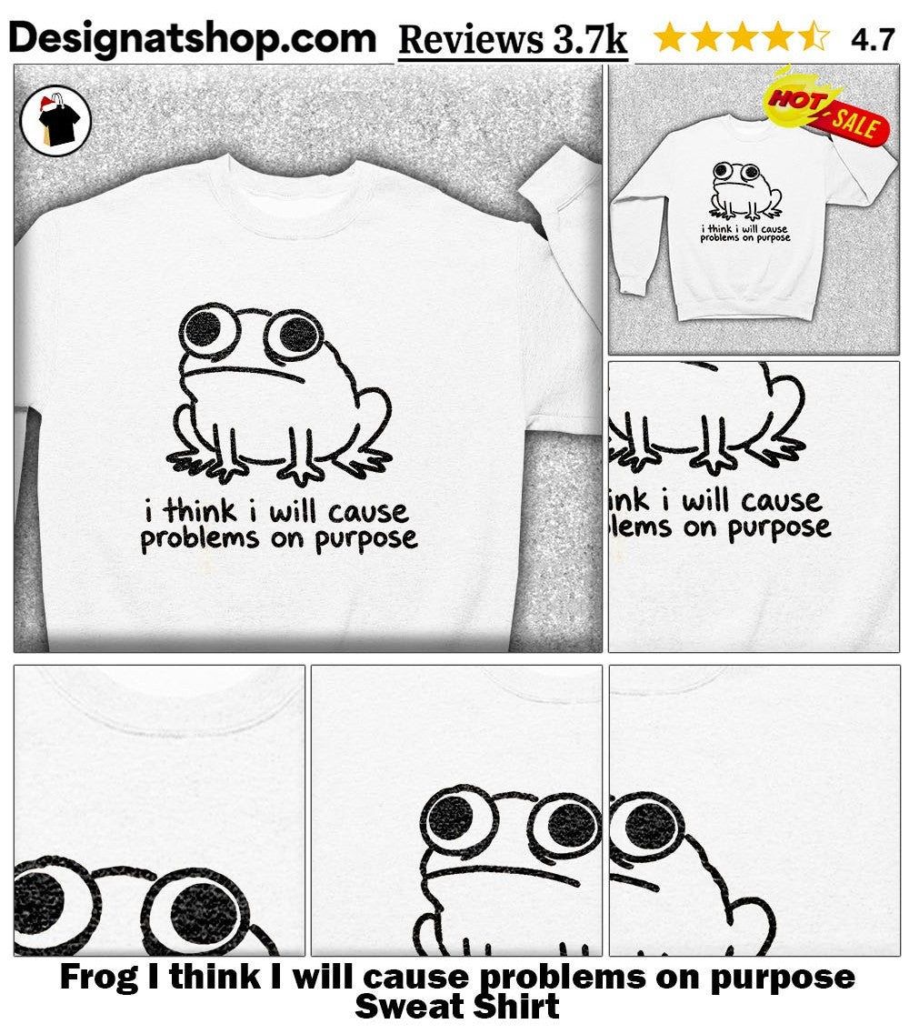 Frog I think I will cause problems on purpose shirt