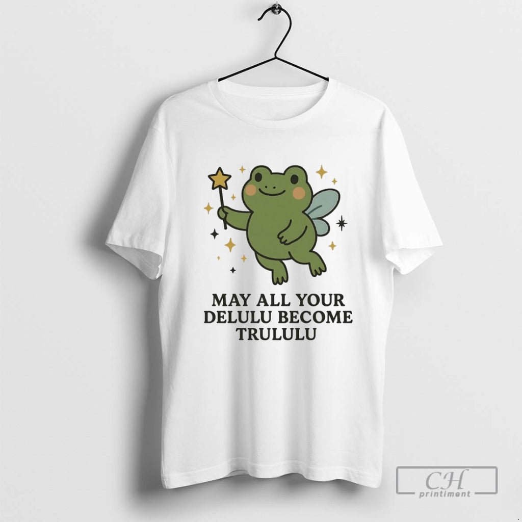Frog May All Your Delulu Become Trululu