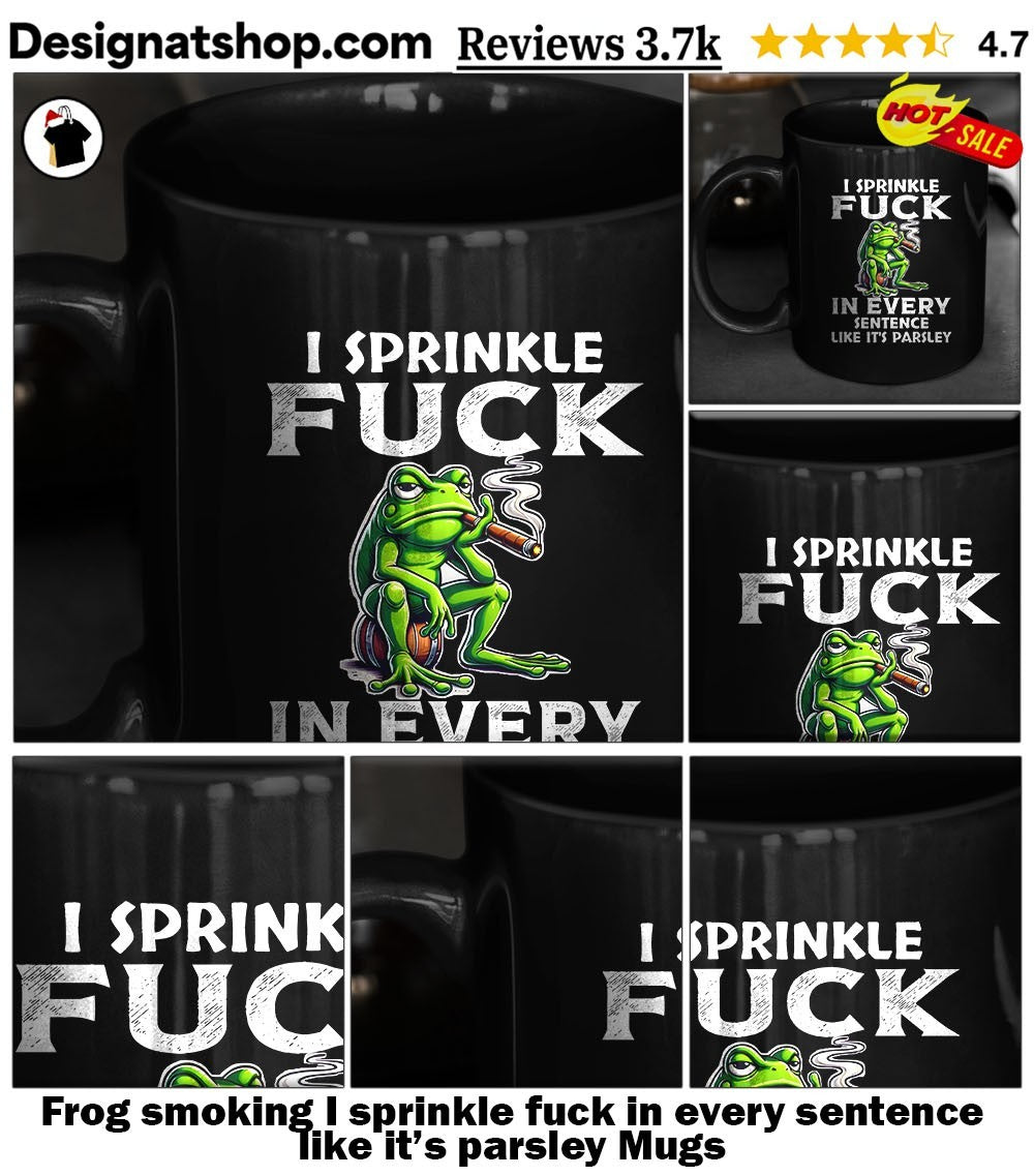 Frog smoking I sprinkle fuck in every sentence like it’s parsley shirt
