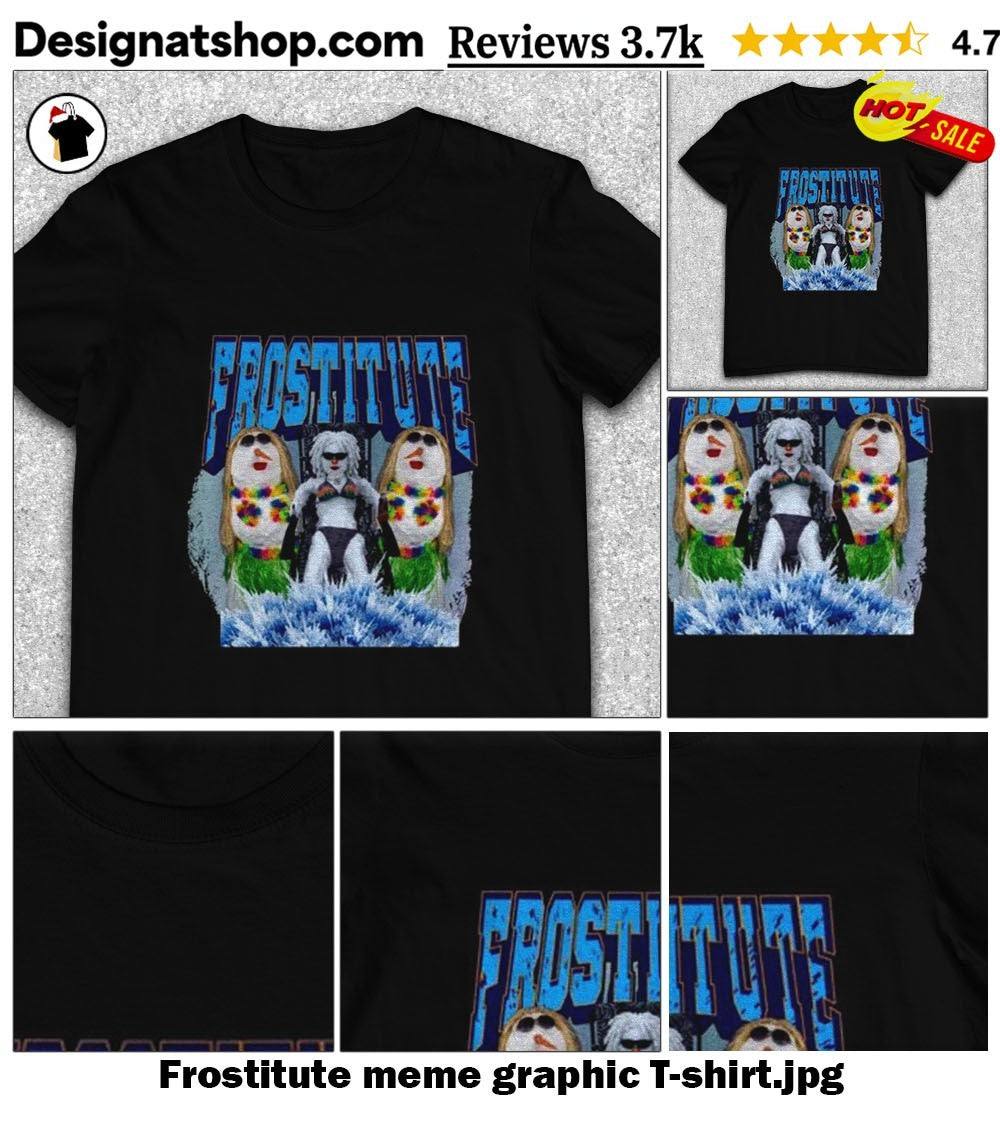 Frostitute meme graphic shirt