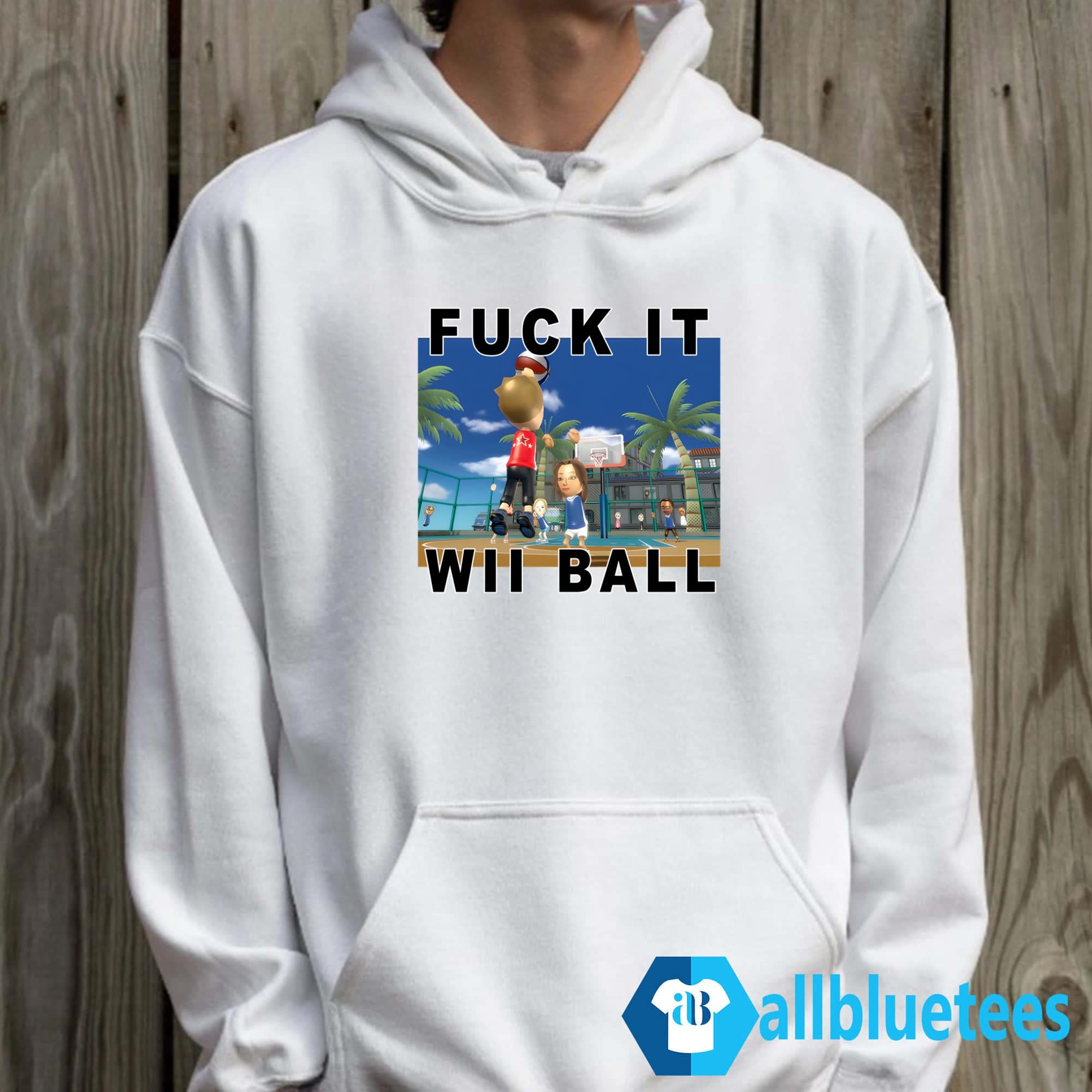 Fuck It Wii Ball Shirt