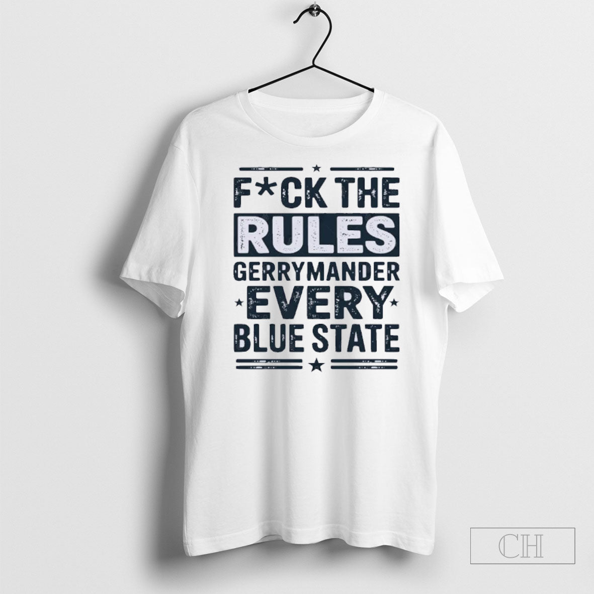 Fuck The Rules Gerrymander Every Blue State T Shirt Tee