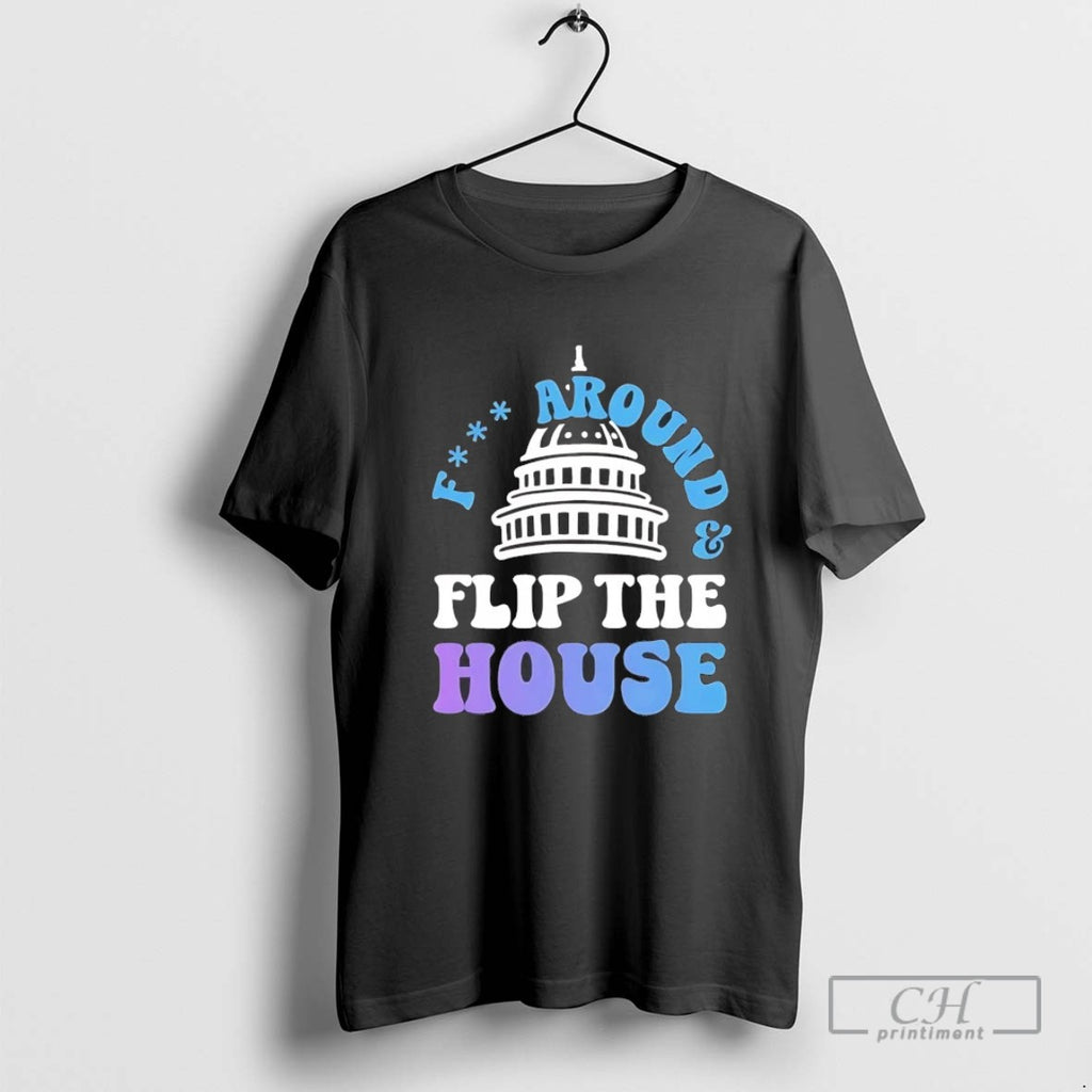 Fuck Around And Flip The House Of Representatives