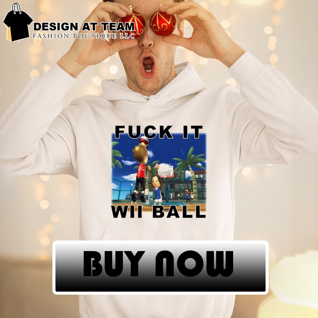 Fuck it wii ball funny cartoon shirt
