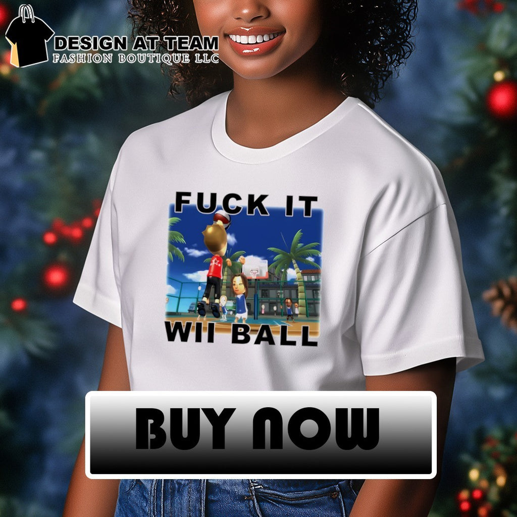 Fuck it wii ball funny cartoon shirt