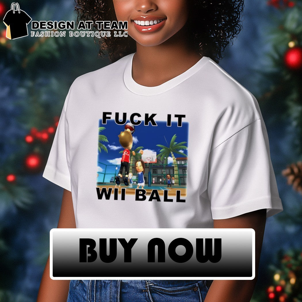 Fuck it wii ball funny cartoon shirt